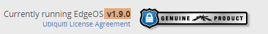 Text showing &ldquo;Currently running EdgeOS v1.9.0&rdquo; with a &ldquo;Genuine Product&rdquo; badge and &ldquo;Ubiquiti License Agreement&rdquo; link.