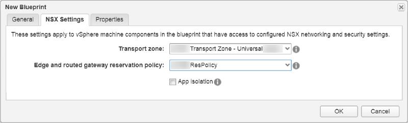 Dialog box titled &ldquo;New Blueprint&rdquo; showing settings for NSX. It includes options for &ldquo;Transport zone&rdquo; and &ldquo;Edge and routed gateway reservation policy,&rdquo; with dropdown menus and an app isolation checkbox. &ldquo;OK&rdquo; and &ldquo;Cancel&rdquo; buttons are at the bottom.